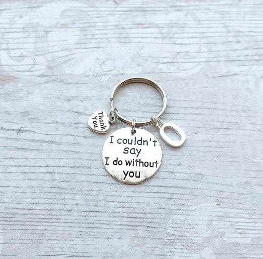 I couldn't say i do without you keyring, will you be my keychain, wedding keepsake, thankyou momento, bridesmaid keyring, flowergirl present